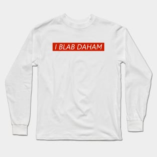 I Blab Daham "Ich Bleibe Zuhause" Long Sleeve T-Shirt